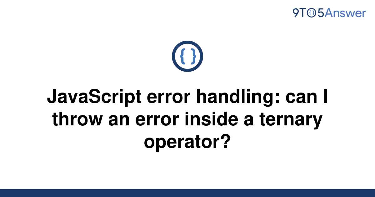 solved-javascript-error-handling-can-i-throw-an-error-9to5answer