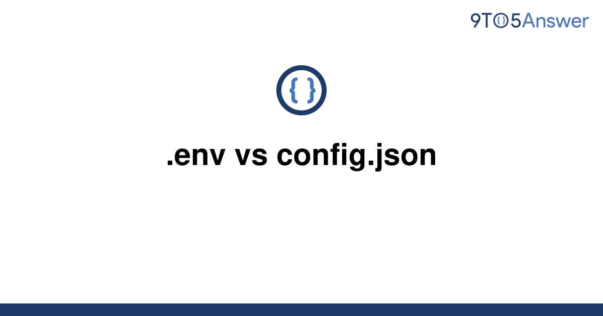 solved-env-vs-config-json-9to5answer