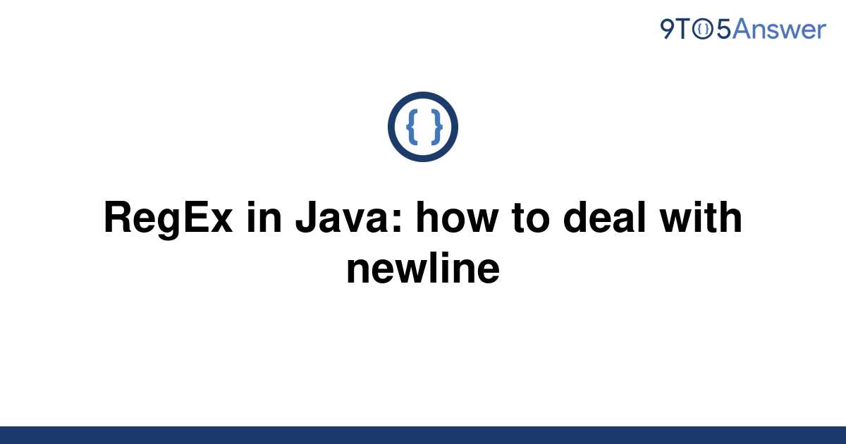 solved-regex-in-java-how-to-deal-with-newline-9to5answer