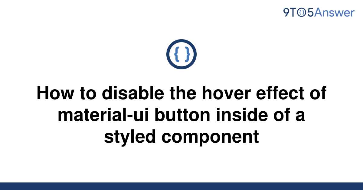 solved-how-to-disable-the-hover-effect-of-material-ui-9to5answer