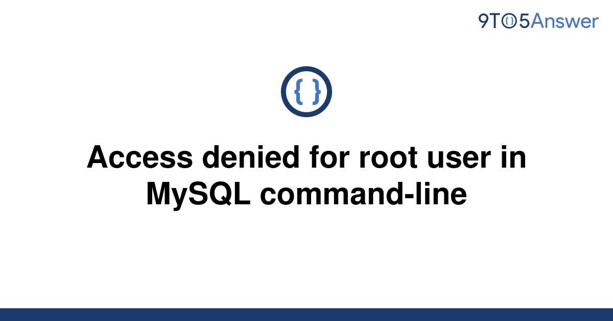 solved-access-denied-for-root-user-in-mysql-9to5answer