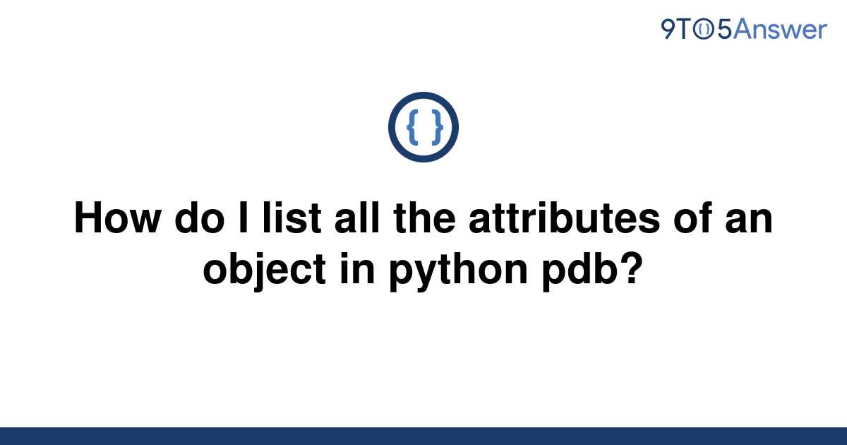 solved-how-do-i-list-all-the-attributes-of-an-object-in-9to5answer