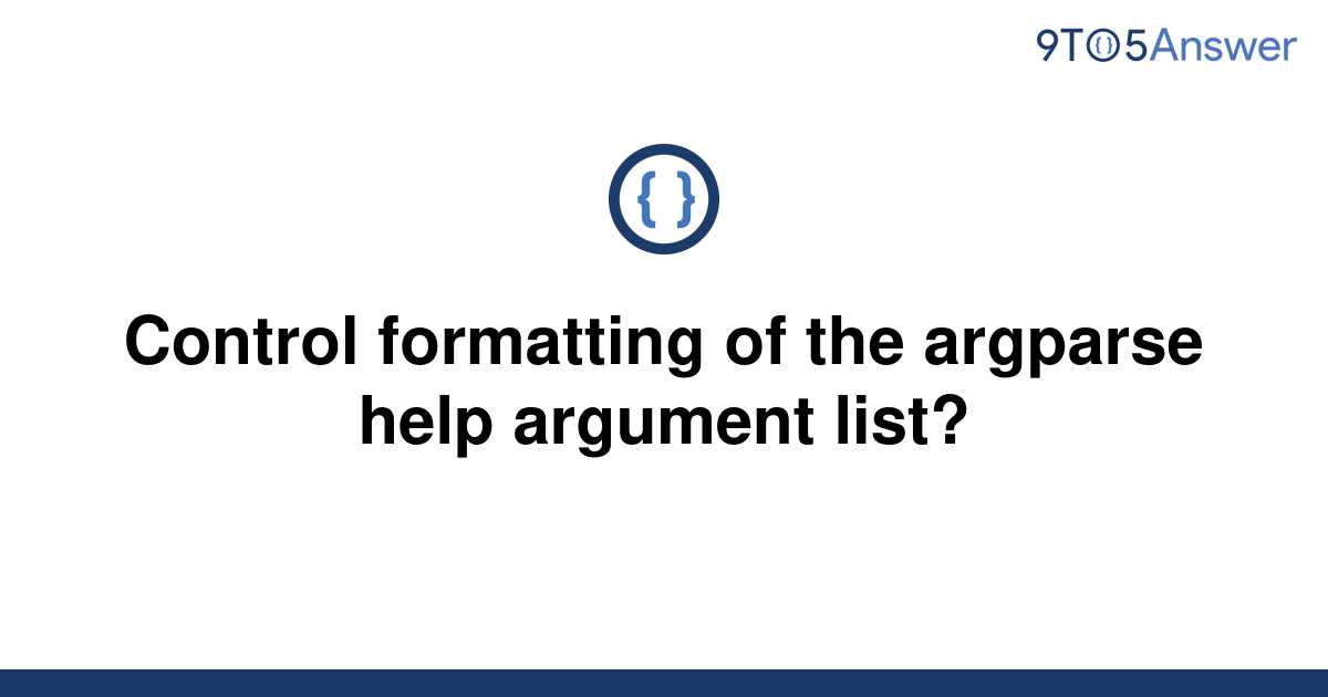 solved-control-formatting-of-the-argparse-help-argument-9to5answer