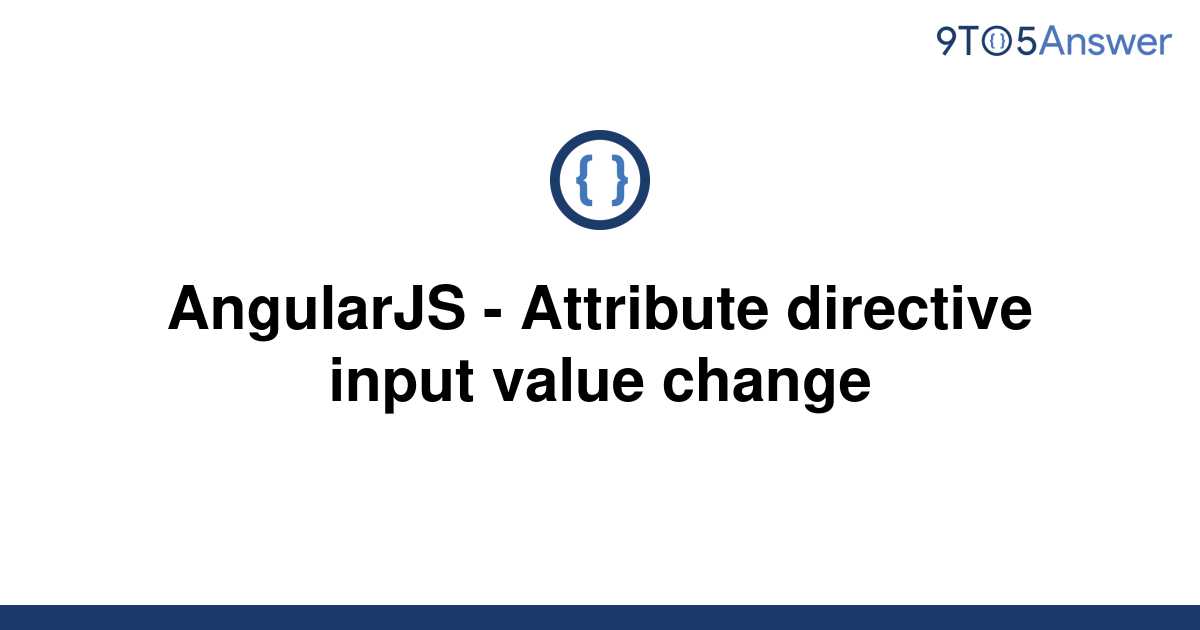 solved-angularjs-attribute-directive-input-value-9to5answer