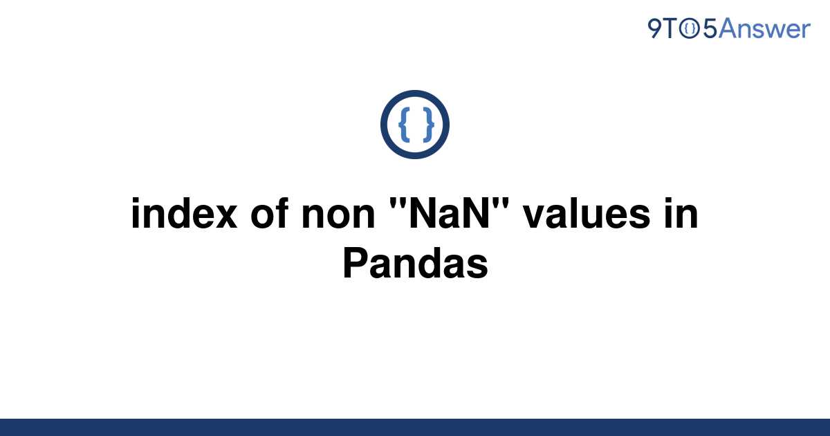 solved-index-of-non-nan-values-in-pandas-9to5answer