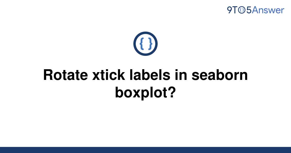 solved-rotate-xtick-labels-in-seaborn-boxplot-9to5answer