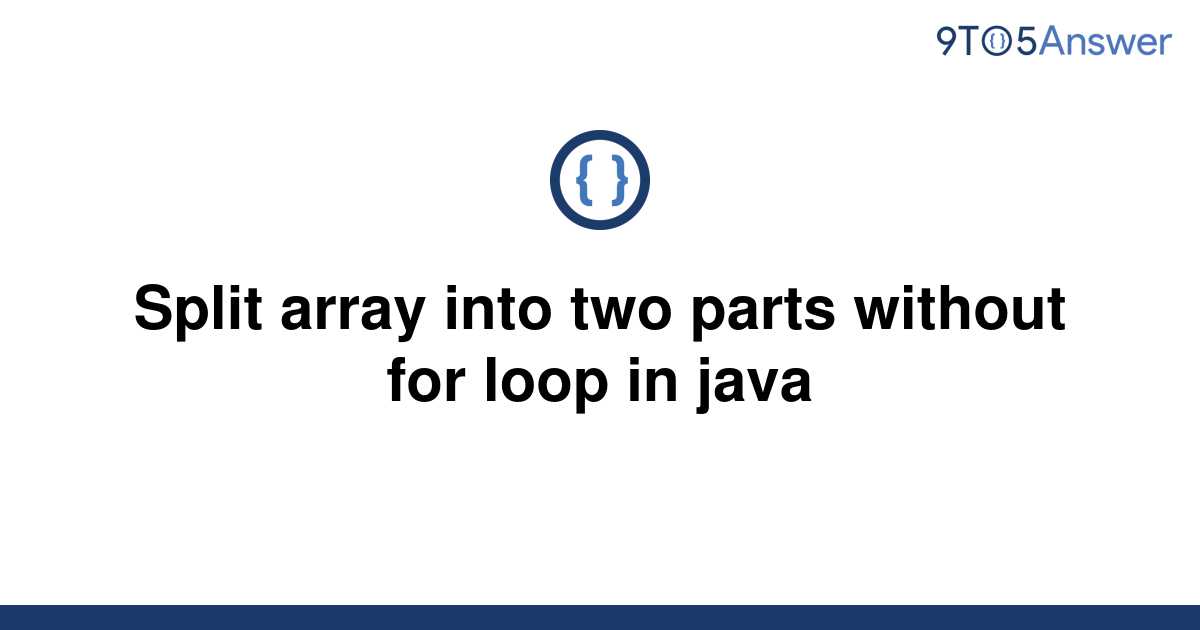 solved-split-array-into-two-parts-without-for-loop-in-9to5answer