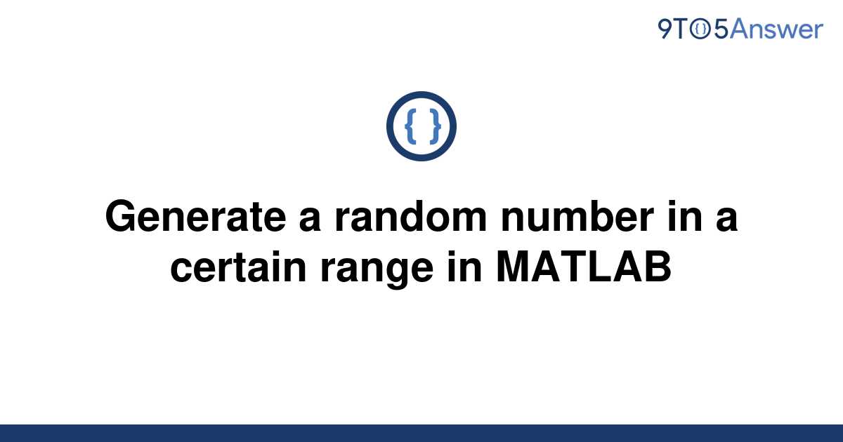 solved-generate-a-random-number-in-a-certain-range-in-9to5answer