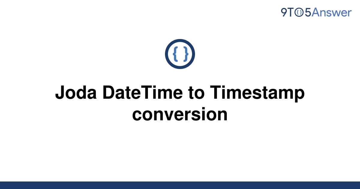 solved-joda-datetime-to-timestamp-conversion-9to5answer