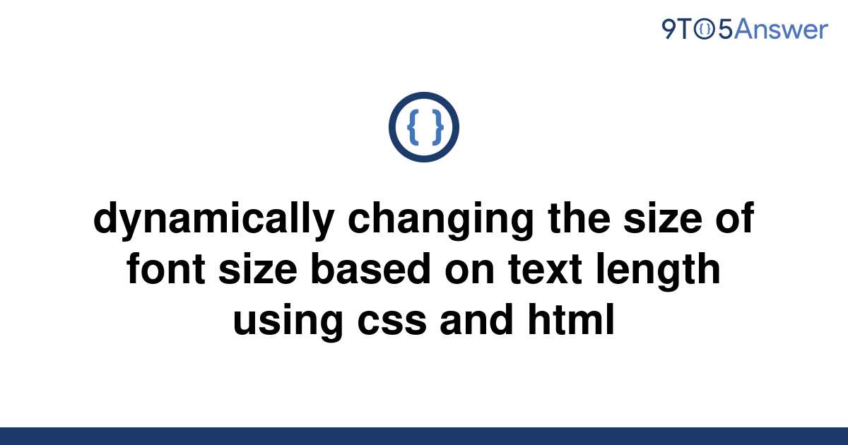 solved-dynamically-changing-the-size-of-font-size-based-9to5answer