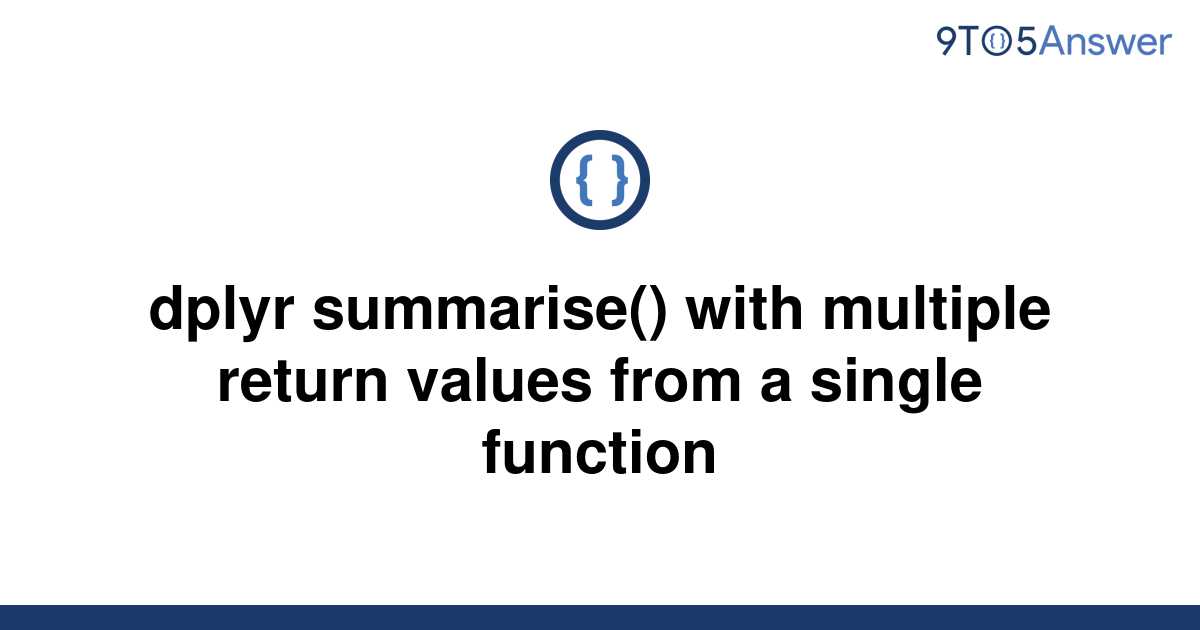 solved-dplyr-summarise-with-multiple-return-values-9to5answer