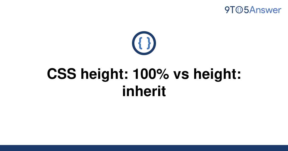 solved-css-height-100-vs-height-inherit-9to5answer