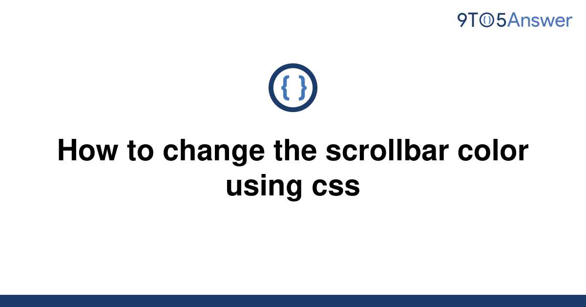 [Solved] How to change the scrollbar color using css 9to5Answer