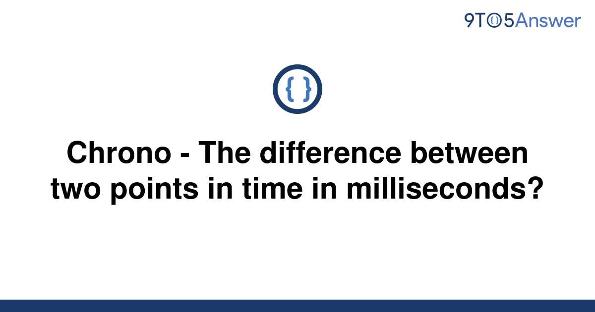 solved-chrono-the-difference-between-two-points-in-9to5answer