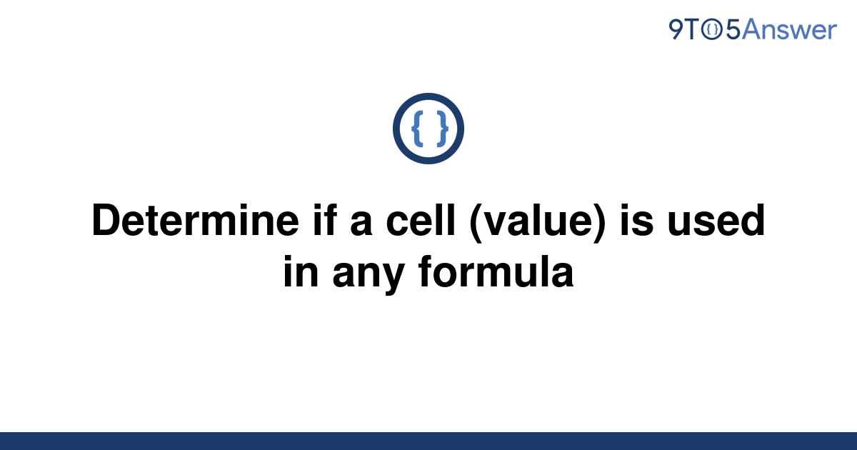 solved-determine-if-a-cell-value-is-used-in-any-9to5answer