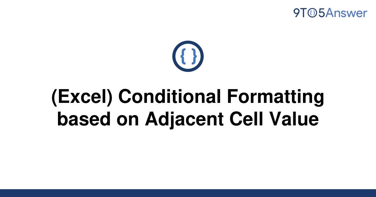 solved-excel-conditional-formatting-based-on-adjacent-9to5answer