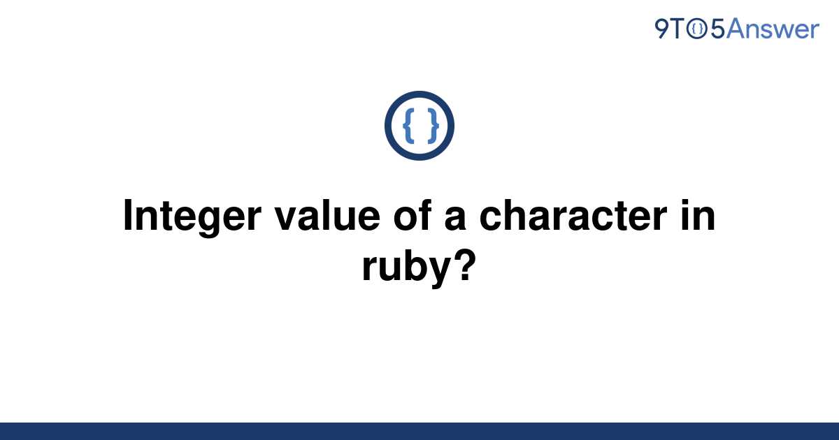 solved-integer-value-of-a-character-in-ruby-9to5answer