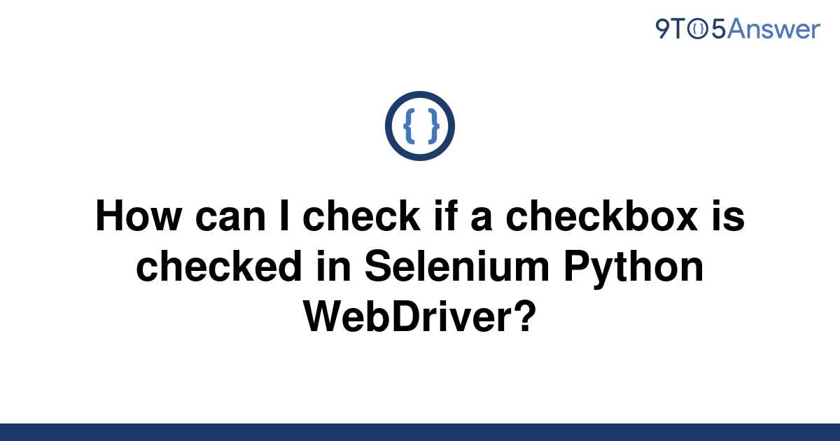 solved-how-can-i-check-if-a-checkbox-is-checked-in-9to5answer