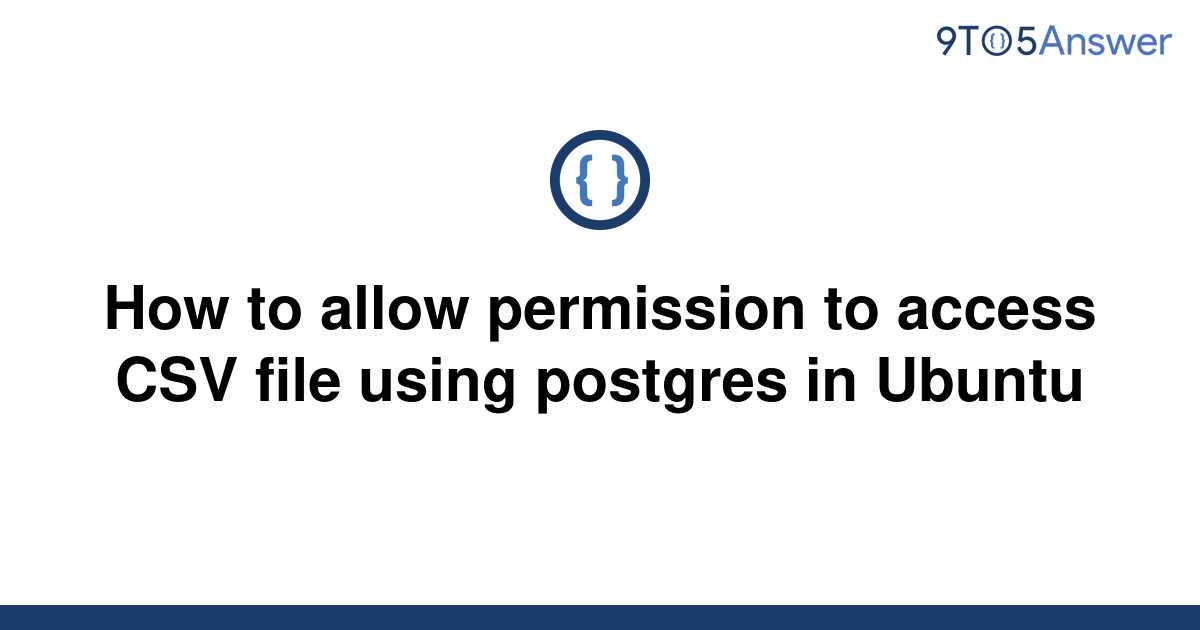 solved-how-to-allow-permission-to-access-csv-file-using-9to5answer