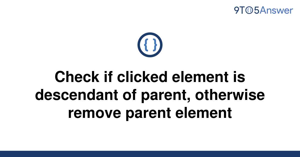 solved-check-if-clicked-element-is-descendant-of-9to5answer