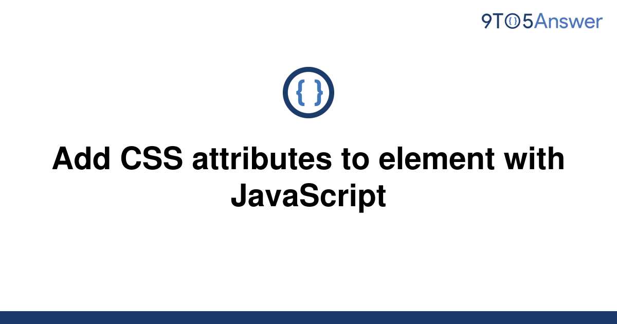 solved-add-css-attributes-to-element-with-javascript-9to5answer