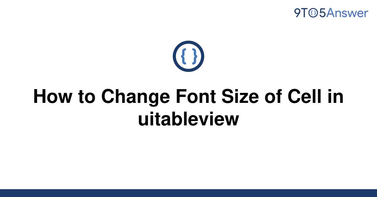 solved-how-to-change-font-size-of-cell-in-uitableview-9to5answer