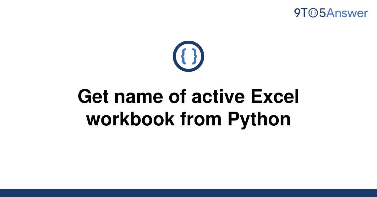 solved-get-name-of-active-excel-workbook-from-python-9to5answer