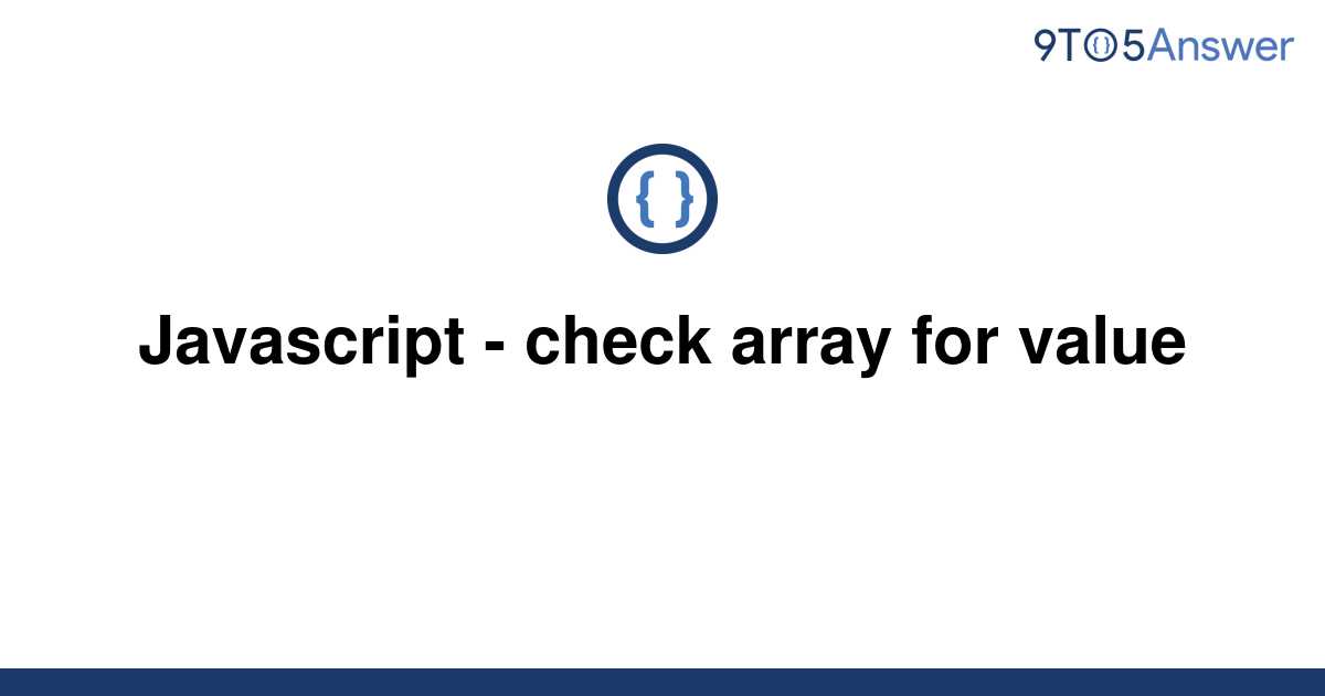 solved-javascript-check-array-for-value-9to5answer