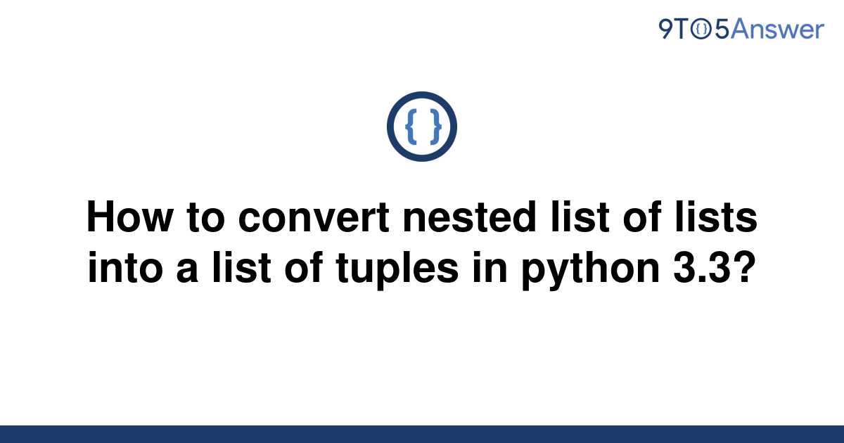 solved-how-to-convert-nested-list-of-lists-into-a-list-9to5answer