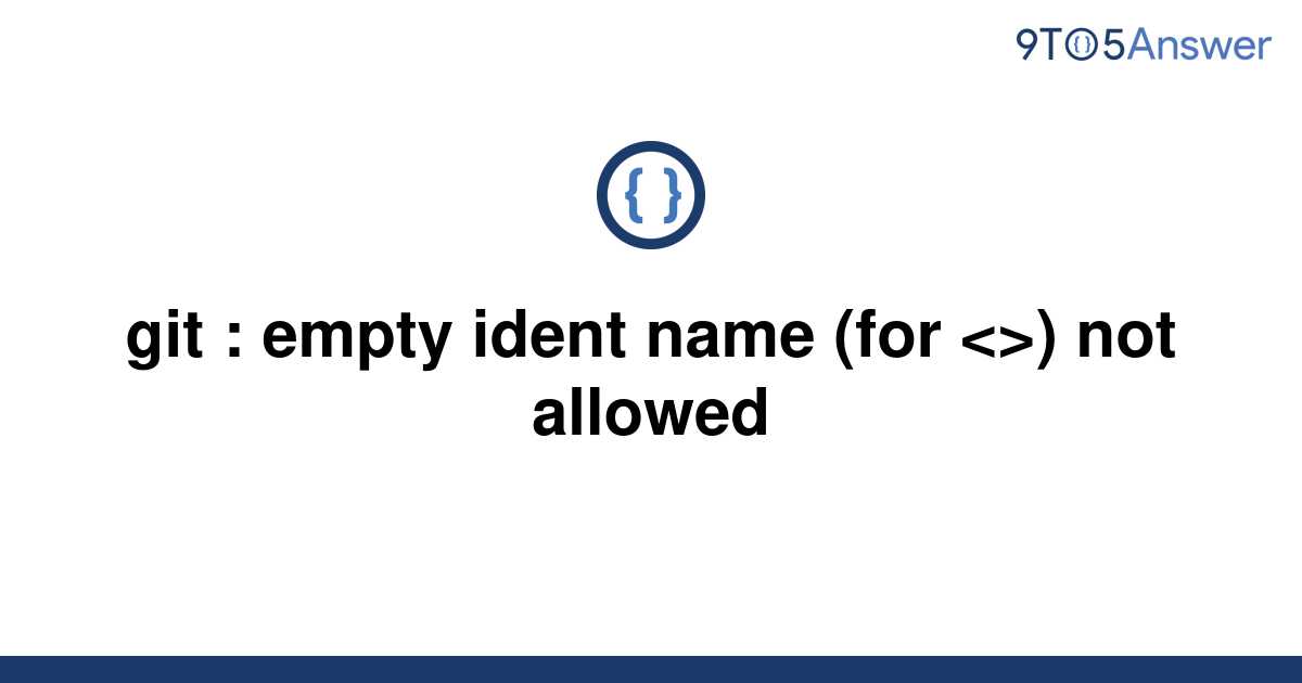 solved-git-empty-ident-name-for-not-allowed-9to5answer