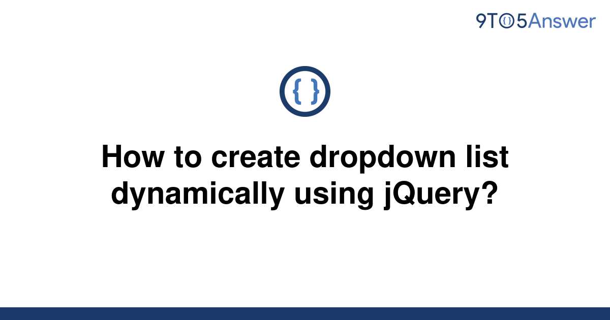 solved-how-to-create-dropdown-list-dynamically-using-9to5answer