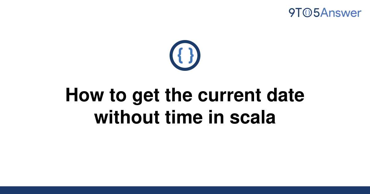 solved-how-to-get-the-current-date-without-time-in-9to5answer