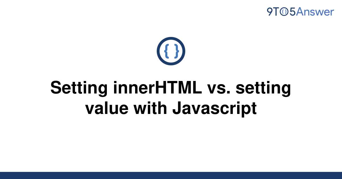 solved-setting-innerhtml-vs-setting-value-with-9to5answer