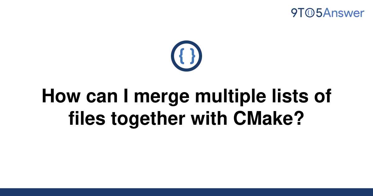 solved-how-can-i-merge-multiple-lists-of-files-together-9to5answer