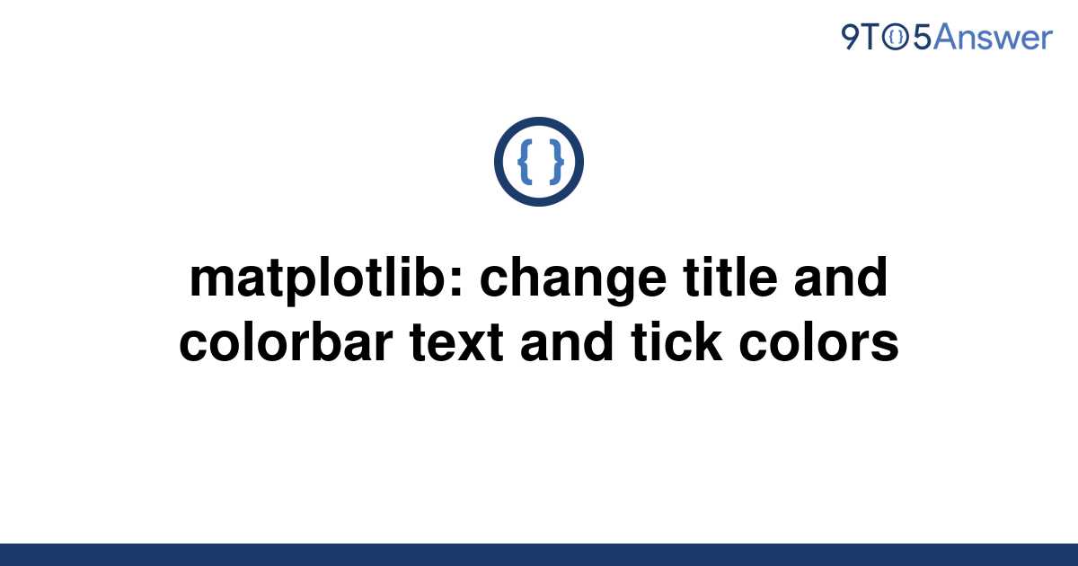 solved-matplotlib-change-title-and-colorbar-text-and-9to5answer