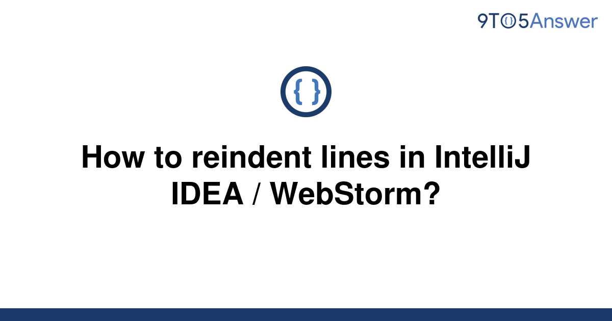 solved-how-to-reindent-lines-in-intellij-idea-9to5answer