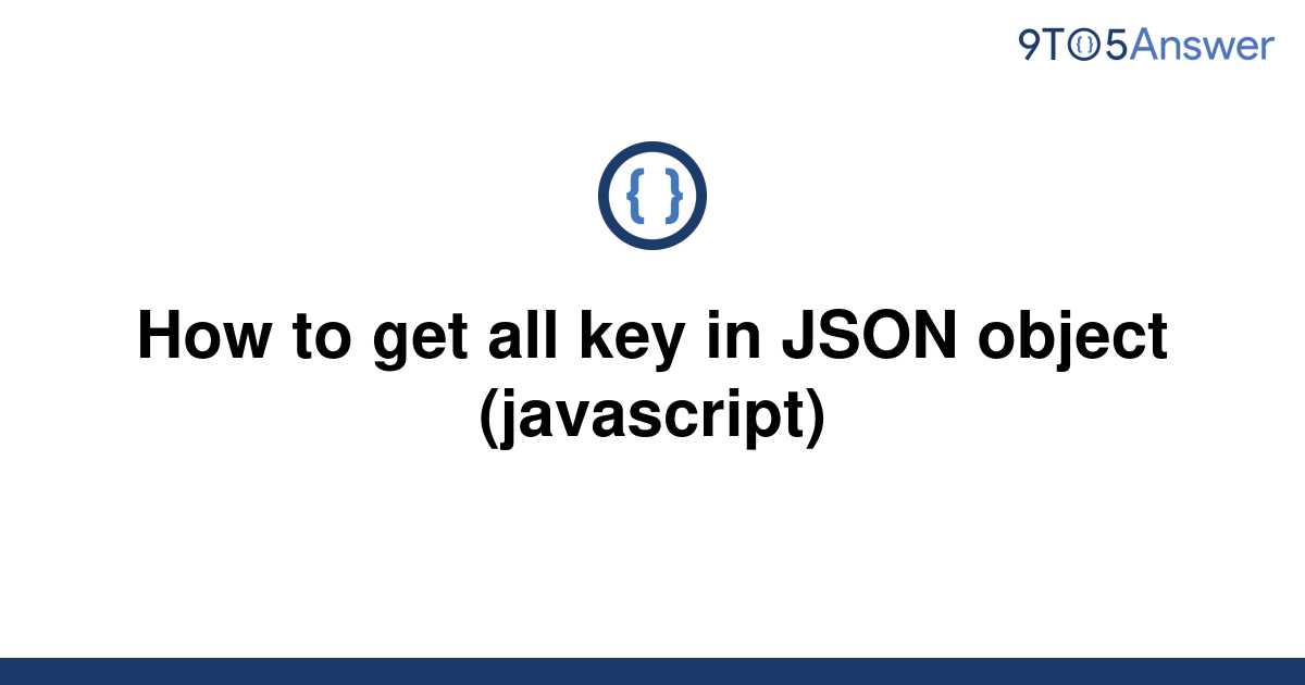 solved-how-to-get-all-key-in-json-object-javascript-9to5answer