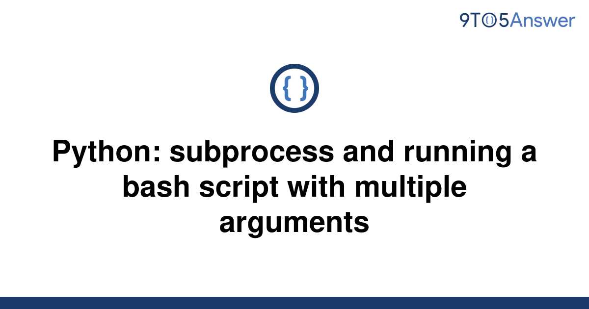 solved-python-subprocess-and-running-a-bash-script-9to5answer