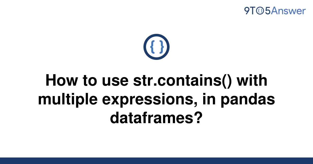 solved-how-to-use-str-contains-with-multiple-9to5answer