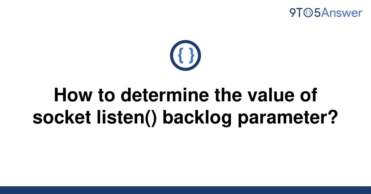 [Solved] How to determine the value of socket listen() 9to5Answer