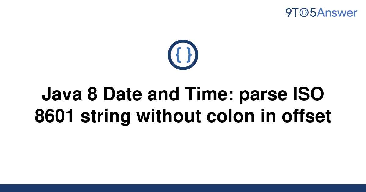 solved-java-8-date-and-time-parse-iso-8601-string-9to5answer