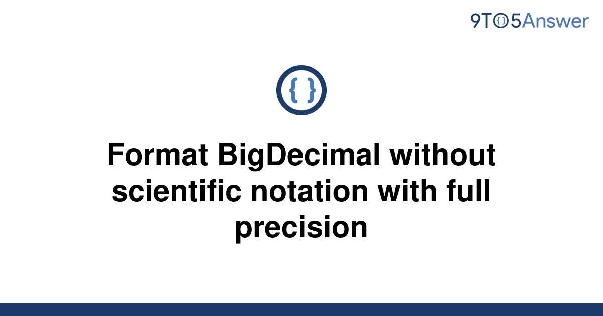 solved-format-bigdecimal-without-scientific-notation-9to5answer