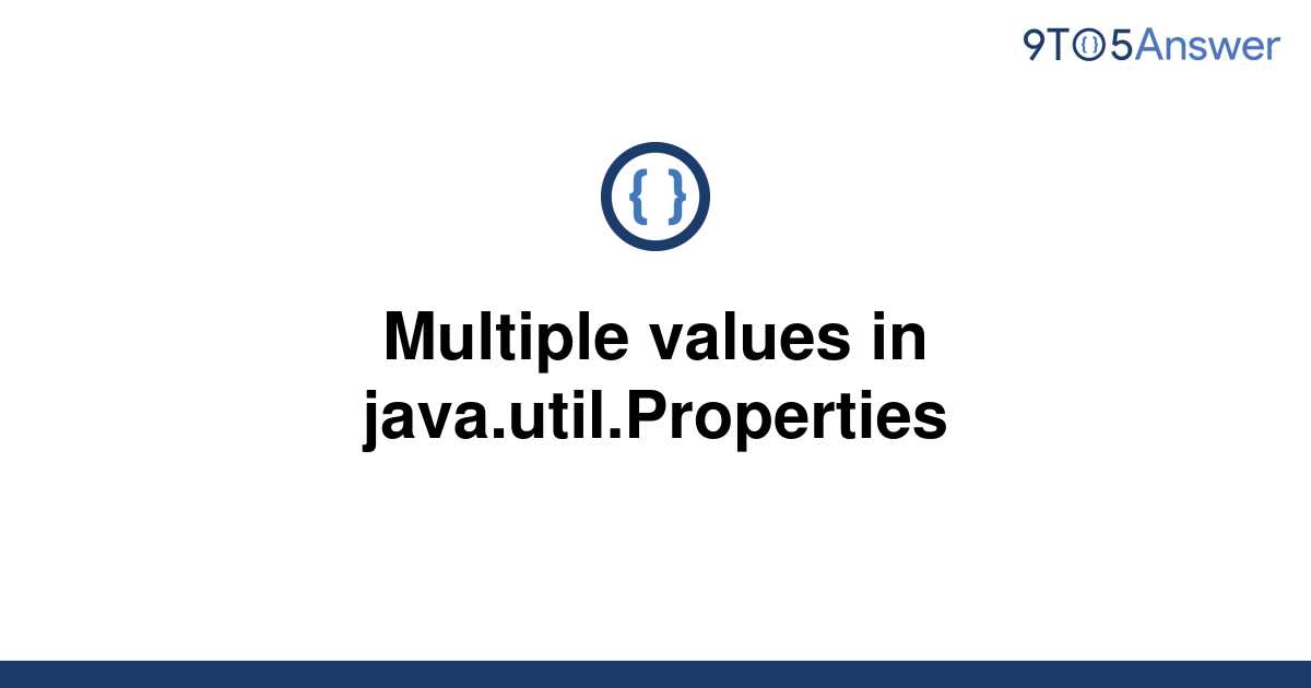 solved-multiple-values-in-java-util-properties-9to5answer