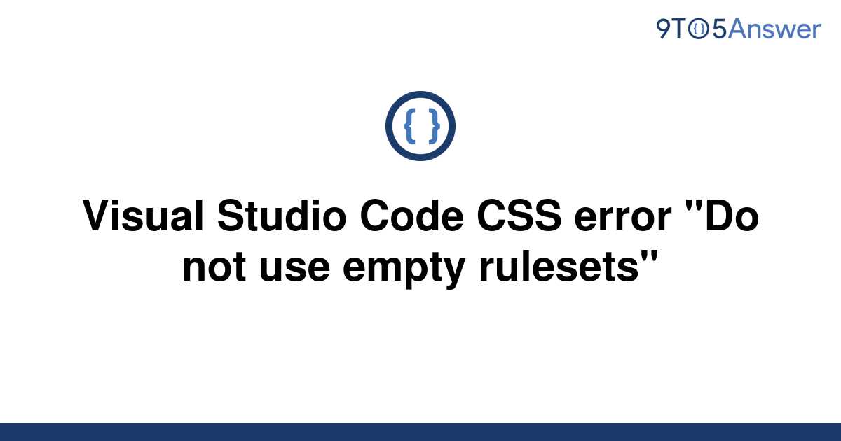 solved-visual-studio-code-css-error-do-not-use-empty-9to5answer