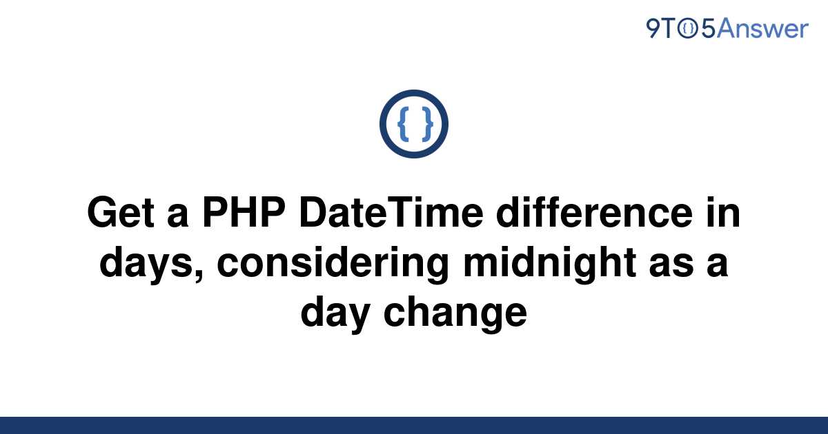 solved-get-a-php-datetime-difference-in-days-9to5answer