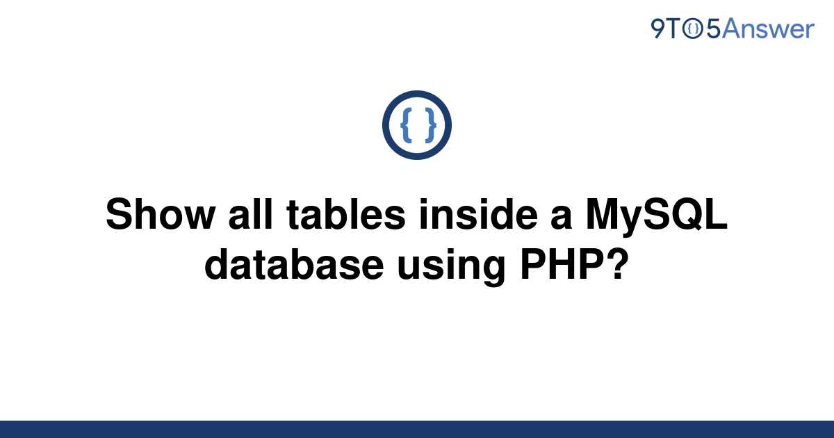 solved-show-all-tables-inside-a-mysql-database-using-9to5answer