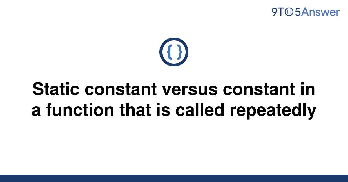 solved-static-constant-versus-constant-in-a-function-9to5answer