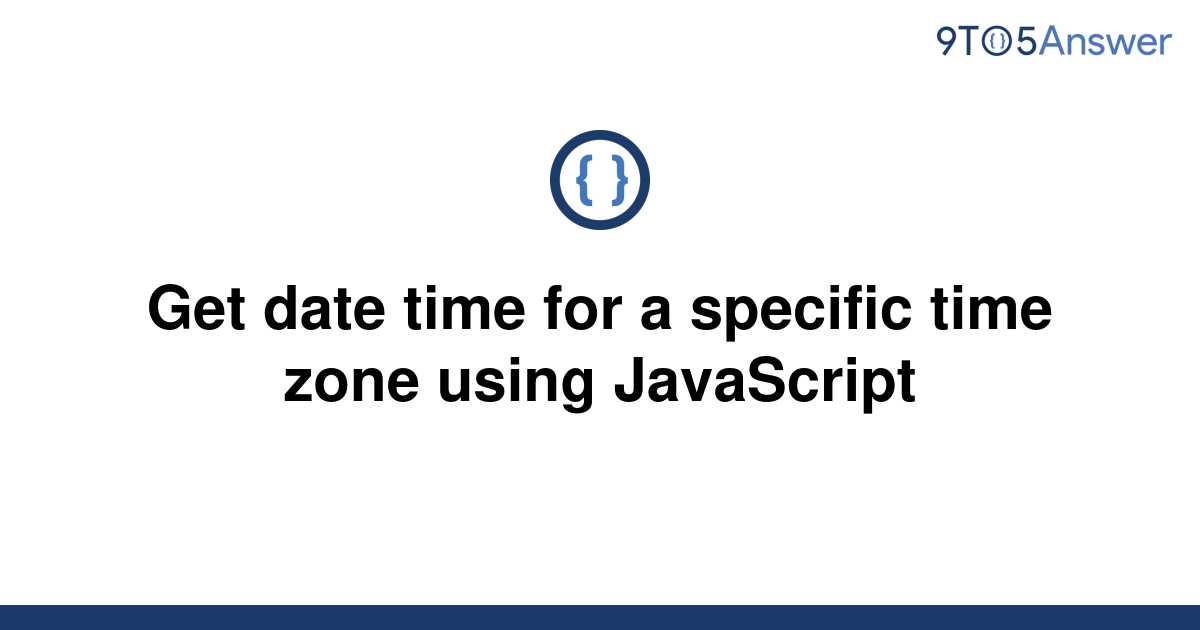 solved-get-date-time-for-a-specific-time-zone-using-9to5answer