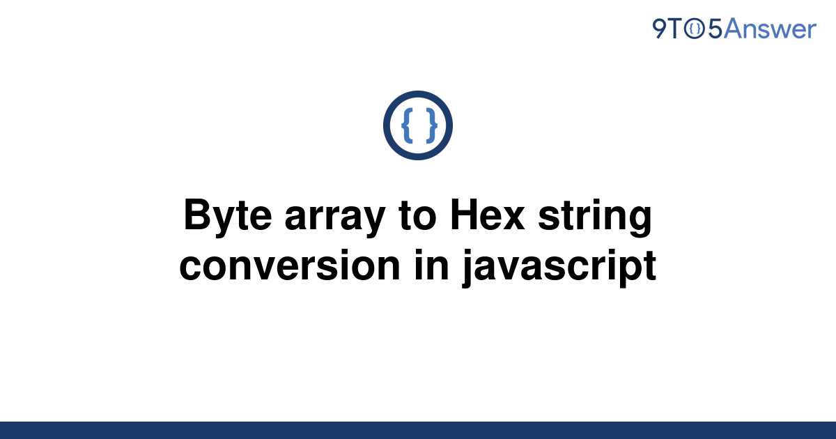 solved-byte-array-to-hex-string-conversion-in-9to5answer