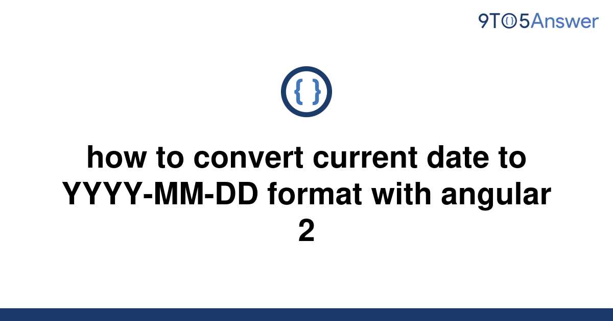 solved-how-to-convert-current-date-to-yyyy-mm-dd-format-9to5answer